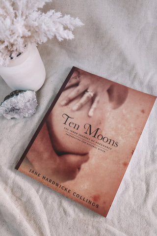 Ten Moons The Inner Journey of Pregnancy